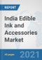 India Edible Ink and Accessories Market: Prospects, Trends Analysis, Market Size and Forecasts up to 2027 - Product Thumbnail Image