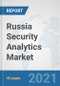 Russia Security Analytics Market: Prospects, Trends Analysis, Market Size and Forecasts up to 2027 - Product Thumbnail Image