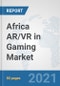 Africa AR/VR in Gaming Market: Prospects, Trends Analysis, Market Size and Forecasts up to 2027 - Product Thumbnail Image