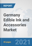 Germany Edible Ink and Accessories Market: Prospects, Trends Analysis, Market Size and Forecasts up to 2027- Product Image