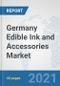 Germany Edible Ink and Accessories Market: Prospects, Trends Analysis, Market Size and Forecasts up to 2027 - Product Thumbnail Image
