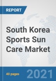 South Korea Sports Sun Care Market: Prospects, Trends Analysis, Market Size and Forecasts up to 2027- Product Image