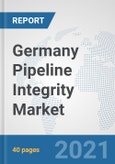Germany Pipeline Integrity Market: Prospects, Trends Analysis, Market Size and Forecasts up to 2027- Product Image