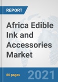 Africa Edible Ink and Accessories Market: Prospects, Trends Analysis, Market Size and Forecasts up to 2027- Product Image