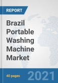 Brazil Portable Washing Machine Market: Prospects, Trends Analysis, Market Size and Forecasts up to 2027- Product Image