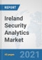 Ireland Security Analytics Market: Prospects, Trends Analysis, Market Size and Forecasts up to 2027 - Product Image