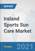 Ireland Sports Sun Care Market: Prospects, Trends Analysis, Market Size and Forecasts up to 2027- Product Image