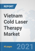 Vietnam Cold Laser Therapy Market: Prospects, Trends Analysis, Market Size and Forecasts up to 2027- Product Image