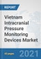 Vietnam Intracranial Pressure Monitoring Devices Market: Prospects, Trends Analysis, Market Size and Forecasts up to 2027 - Product Thumbnail Image