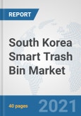 South Korea Smart Trash Bin Market: Prospects, Trends Analysis, Market Size and Forecasts up to 2027- Product Image