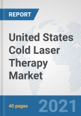 United States Cold Laser Therapy Market: Prospects, Trends Analysis, Market Size and Forecasts up to 2027- Product Image