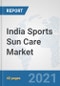 India Sports Sun Care Market: Prospects, Trends Analysis, Market Size and Forecasts up to 2027 - Product Thumbnail Image