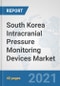 South Korea Intracranial Pressure Monitoring Devices Market: Prospects, Trends Analysis, Market Size and Forecasts up to 2027 - Product Thumbnail Image