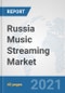 Russia Music Streaming Market: Prospects, Trends Analysis, Market Size and Forecasts up to 2027 - Product Thumbnail Image