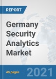 Germany Security Analytics Market: Prospects, Trends Analysis, Market Size and Forecasts up to 2027- Product Image