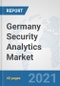 Germany Security Analytics Market: Prospects, Trends Analysis, Market Size and Forecasts up to 2027 - Product Thumbnail Image