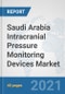 Saudi Arabia Intracranial Pressure Monitoring Devices Market: Prospects, Trends Analysis, Market Size and Forecasts up to 2027 - Product Thumbnail Image