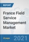 France Field Service Management Market: Prospects, Trends Analysis, Market Size and Forecasts up to 2027 - Product Thumbnail Image