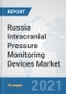 Russia Intracranial Pressure Monitoring Devices Market: Prospects, Trends Analysis, Market Size and Forecasts up to 2027 - Product Thumbnail Image