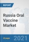 Russia Oral Vaccine Market: Prospects, Trends Analysis, Market Size and Forecasts up to 2027 - Product Thumbnail Image
