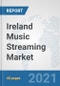 Ireland Music Streaming Market: Prospects, Trends Analysis, Market Size and Forecasts up to 2027 - Product Thumbnail Image