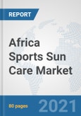 Africa Sports Sun Care Market: Prospects, Trends Analysis, Market Size and Forecasts up to 2027- Product Image