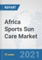 Africa Sports Sun Care Market: Prospects, Trends Analysis, Market Size and Forecasts up to 2027 - Product Thumbnail Image