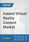 Ireland Virtual Reality Content Market: Prospects, Trends Analysis, Market Size and Forecasts up to 2027 - Product Image