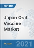 Japan Oral Vaccine Market: Prospects, Trends Analysis, Market Size and Forecasts up to 2027- Product Image
