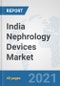 India Nephrology Devices Market: Prospects, Trends Analysis, Market Size and Forecasts up to 2027 - Product Thumbnail Image