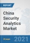 China Security Analytics Market: Prospects, Trends Analysis, Market Size and Forecasts up to 2027 - Product Thumbnail Image