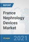 France Nephrology Devices Market: Prospects, Trends Analysis, Market Size and Forecasts up to 2027 - Product Thumbnail Image