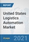United States Logistics Automation Market: Prospects, Trends Analysis, Market Size and Forecasts up to 2027 - Product Thumbnail Image