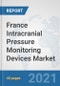 France Intracranial Pressure Monitoring Devices Market: Prospects, Trends Analysis, Market Size and Forecasts up to 2027 - Product Thumbnail Image