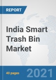 India Smart Trash Bin Market: Prospects, Trends Analysis, Market Size and Forecasts up to 2027- Product Image