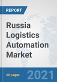 Russia Logistics Automation Market: Prospects, Trends Analysis, Market Size and Forecasts up to 2027- Product Image