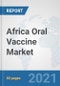 Africa Oral Vaccine Market: Prospects, Trends Analysis, Market Size and Forecasts up to 2027 - Product Thumbnail Image