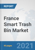 France Smart Trash Bin Market: Prospects, Trends Analysis, Market Size and Forecasts up to 2027- Product Image