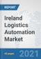 Ireland Logistics Automation Market: Prospects, Trends Analysis, Market Size and Forecasts up to 2027 - Product Thumbnail Image