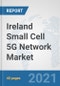 Ireland Small Cell 5G Network Market: Prospects, Trends Analysis, Market Size and Forecasts up to 2027 - Product Thumbnail Image