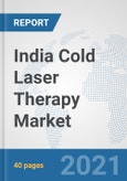 India Cold Laser Therapy Market: Prospects, Trends Analysis, Market Size and Forecasts up to 2027- Product Image