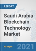 Saudi Arabia Blockchain Technology Market: Prospects, Trends Analysis, Market Size and Forecasts up to 2027- Product Image