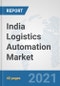 India Logistics Automation Market: Prospects, Trends Analysis, Market Size and Forecasts up to 2027 - Product Thumbnail Image