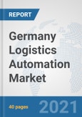 Germany Logistics Automation Market: Prospects, Trends Analysis, Market Size and Forecasts up to 2027- Product Image
