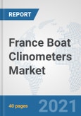 France Boat Clinometers Market: Prospects, Trends Analysis, Market Size and Forecasts up to 2027- Product Image