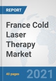 France Cold Laser Therapy Market: Prospects, Trends Analysis, Market Size and Forecasts up to 2027- Product Image