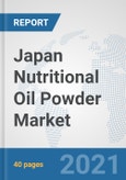 Japan Nutritional Oil Powder Market: Prospects, Trends Analysis, Market Size and Forecasts up to 2027- Product Image