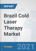 Brazil Cold Laser Therapy Market: Prospects, Trends Analysis, Market Size and Forecasts up to 2027- Product Image