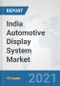 India Automotive Display System Market: Prospects, Trends Analysis, Market Size and Forecasts up to 2027 - Product Thumbnail Image