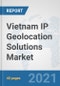 Vietnam IP Geolocation Solutions Market: Prospects, Trends Analysis, Market Size and Forecasts up to 2027 - Product Image